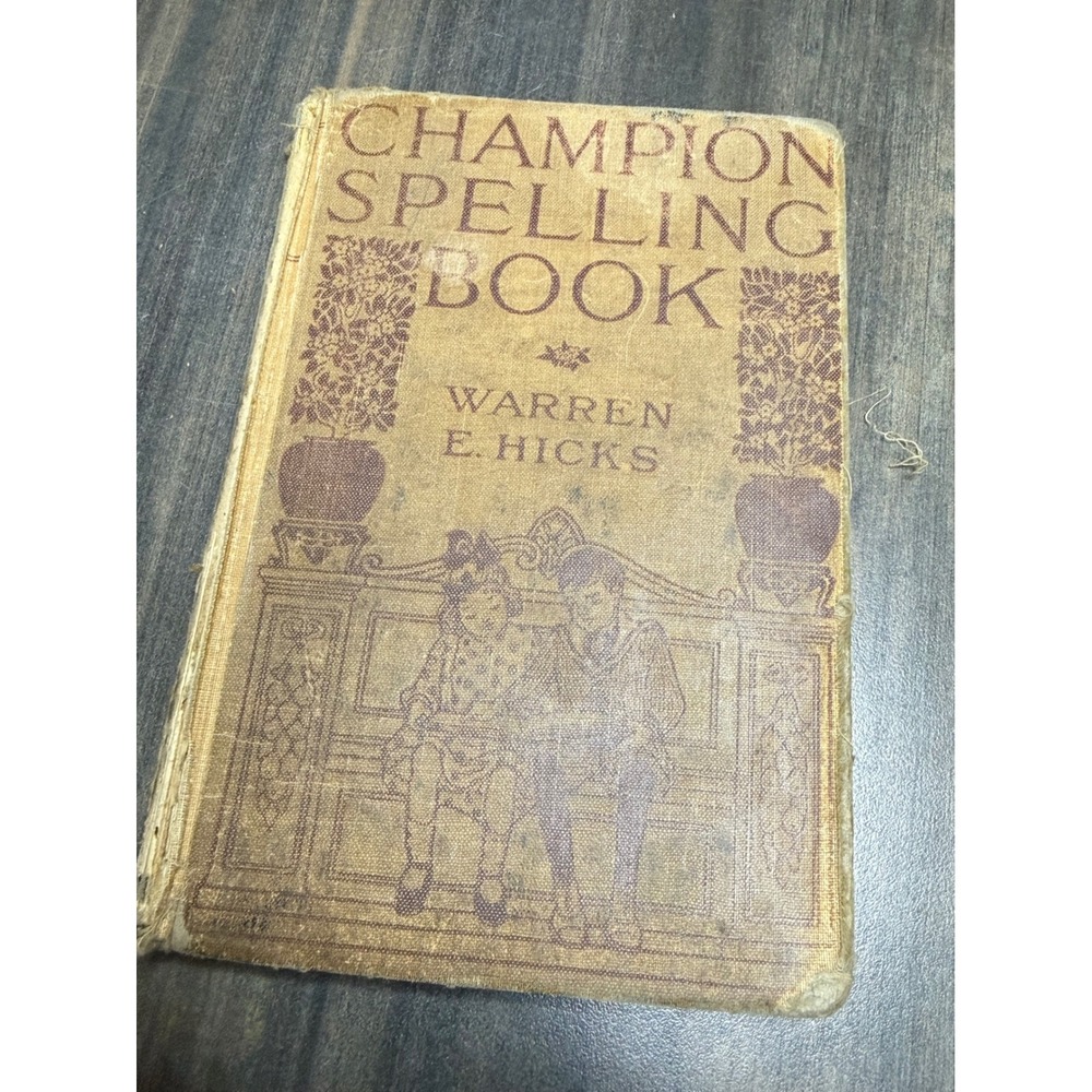 Antique 1909 Champion Spelling Book Warren E Hicks Vintage School Textbook